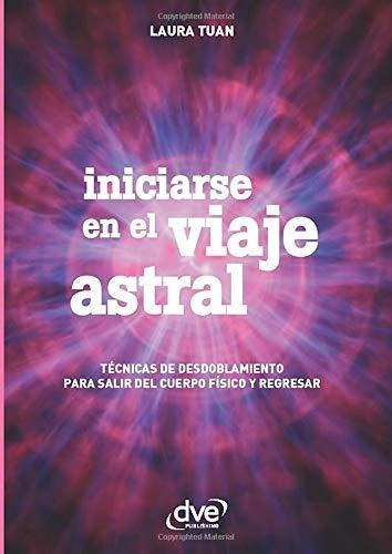 Iniciarse En El Viaje Astral