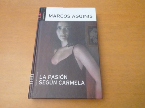 Marcos Aguinis. La Pasión Según Carmela