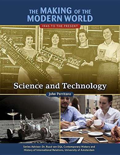 Science And Technology (the Making Of The Modern World 1945 