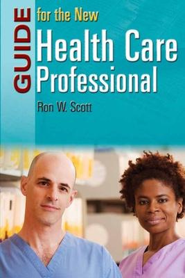 Libro Guide For The New Health Care Professional - Ron W....