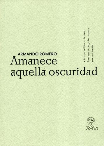 Libro Armando Romero. Amanece Aquella Oscuridad