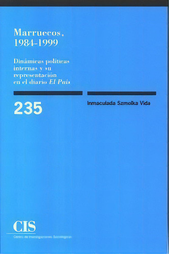 Marruecos, 1984-1999, De Szmolka Vida, Inmaculada. Editorial Centro De Investigaciones Sociológicas En Español