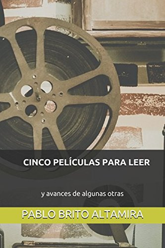 Cinco Peliculas Para Leer: Y Avances De Algunas Otras