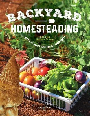 Backyard Homesteading, 2nd Revised Edition : A Back-to-ba...