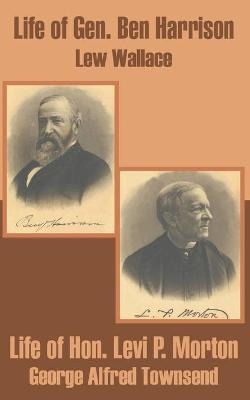 Libro Life Of Gen. Ben Harrison And Life Of Hon. Levi P. ...