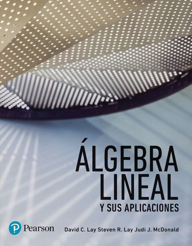 Algebra Linea Y Sus Aplicaciones, De Lay, David C.. Editorial Pearson, Tapa Blanda, Edición 01 En Español, 2023