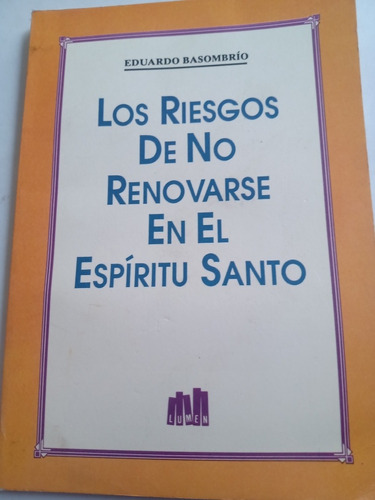 Libro Católico Los Riesgos De No Renovarse En Espíritu Santo