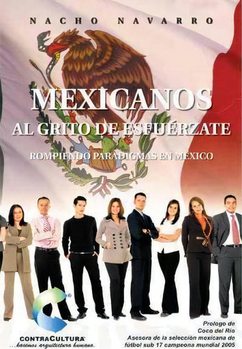 Mexicanos Al Grito De Esfuerzate, De Nacho Navarro. Editorial Palibrio, Tapa Dura En Español