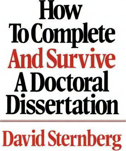 How To Complete And Survive A Doctoral Dissertation, De David Sternberg. Editorial St Martins Press, Tapa Dura En Inglés