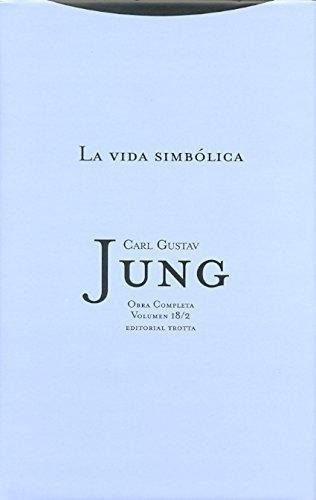 La Vida Simbólica 2 - Obras 18/2, Jung, Trotta