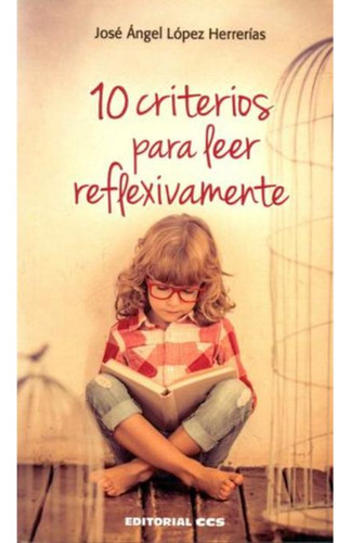 Libro: 10 Criterios Para Leer Reflexivamente