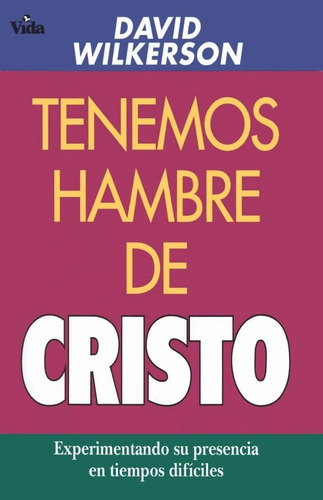Imagen 1 de 3 de Tenemos Hambre De Cristo - David Wilkerson