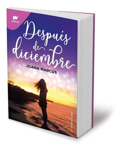 Después De Diciembre: Conocer A Una Persona Te Puede Cambiar La Vida., De Marcús, Joana. Wattpad, Vol. 1. Editorial Montena, Tapa Blanda, Edición 01 En Español, 2022