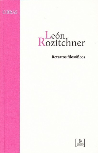 Retratos Filosoficos. Leon Rozitchner. Biblioteca Nacional