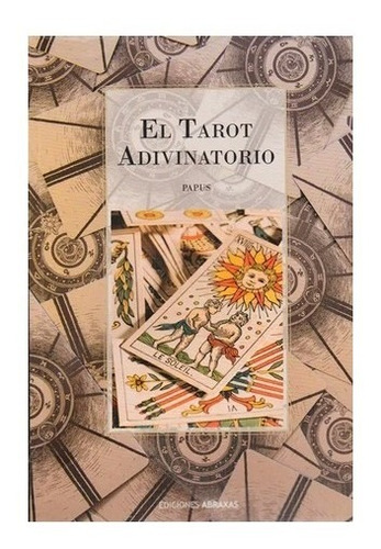 El Tarot Adivinatorio: Papus. Original Abraxas
