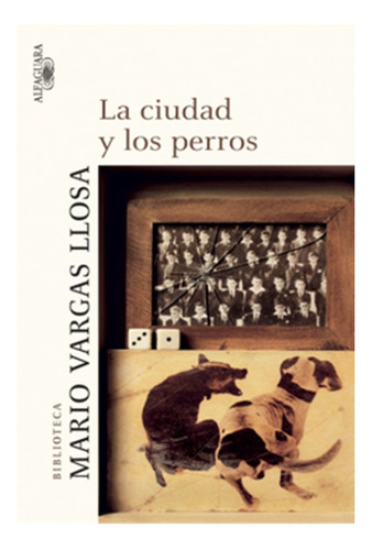 La Ciudad Y Los Perros - Mario Vargas Llosa - Novela - Alfag