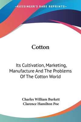 Libro Cotton: Its Cultivation, Marketing, Manufacture And...