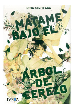 Mátame Bajo El Árbol De Cerezo (libro Original)