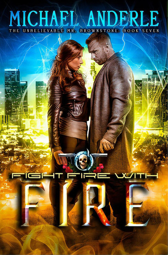 Fight Fire With Fire: An Urban Fantasy Action Adventure, De Anderle, Michael. Editorial Lmbpn Pub, Tapa Blanda En Inglés