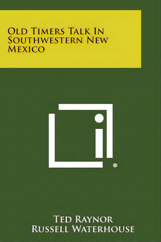 Old Timers Talk In Southwestern New Mexico, De Raynor, Ted. Editorial Literary Licensing Llc, Tapa Blanda En Inglés
