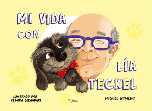 Mi Vida Con Lia Teckel, De Romero Carmona, Miguel. Editorial Apuleyo Ediciones, Tapa Dura En Español