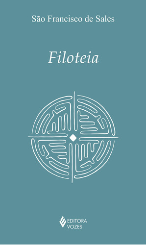 Filoteia, de de Sales, São Francisco. Clássicos da espiritualidade (série) Editora Vozes Ltda., capa mole em português, 2019