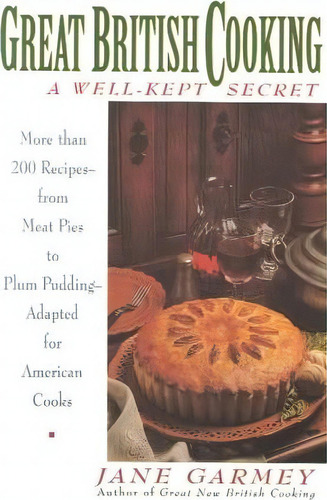 Great British Cooking: A Well-kept Secret, De Jane Garmey. Editorial Harpercollins Publishers Inc, Tapa Blanda En Inglés