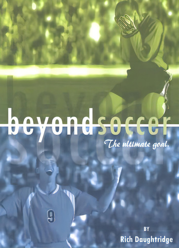 Beyond Soccer: The Ultimate Goal, De Daughtridge, Rich. Editorial Mcdougal Pub, Tapa Blanda En Inglés