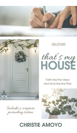 Libro That's My House: Faith Has The Vision And God Has T...