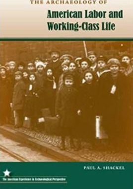 Libro The Archaeology Of American Labor And Working-class...