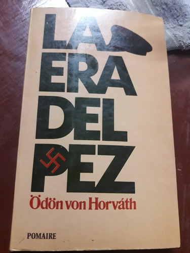 La Era Del Pez - Ödön Von Horváth (Usado)