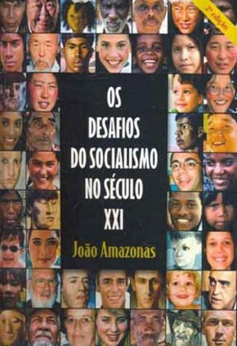 OS DESAFIOS DO SOCIALISMO NO SÉCULO XXI, de AMAZONAS, JOÃO. Editora ANITA GARIBALDI, capa mole em português