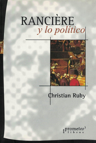 Ranciere Y Lo Politico - Ruby, Christian