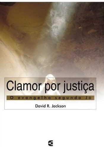 Clamor Por Justiça, De David R. Jackson., Vol. Único. Editora Cultura Cristã, Capa Mole, Edição 1 Em Português, 2019