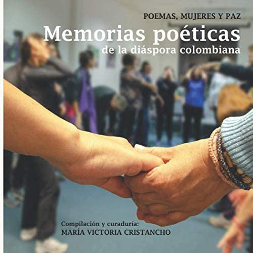 Libro: Memorias Poéticas De Mujeres En La Diáspora Colombian