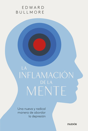 Libro La Inflamacion De La Mente - Edward Bullmore