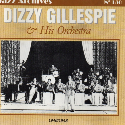 Cd Dizzy Gillespie &his Orchestra (1946/1948) 