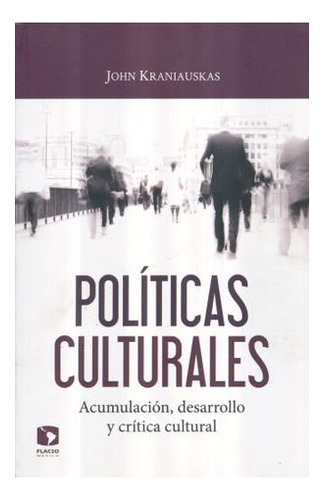 Libro Politicas Culturales. Acumulacion Desarrollo  Original