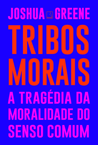 Tribos morais: A tragédia da moralidade do senso comum, de Greene, Joshua. Editora Record Ltda., capa mole em português, 2018