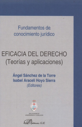 Eficacia Del Derecho. Teorias Y Aplicaciones, De Sánchez De La Torre, Ángel. Editorial Dykinson, Tapa Blanda, Edición 1 En Español, 2010