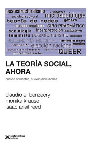 La Teoría Social, Ahora - Benzecry, Krause Y Otros