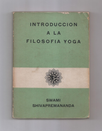 Swami Shivapremananda Introducción A La Filosofía Yoga