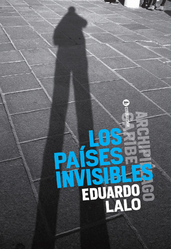 Los Países Invisibles - Eduardo Lalo