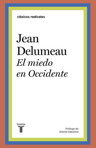 El Miedo En Occidente, De Delumeau, Jean. Serie Ah Imp Editorial Taurus, Tapa Blanda En Español, 2021