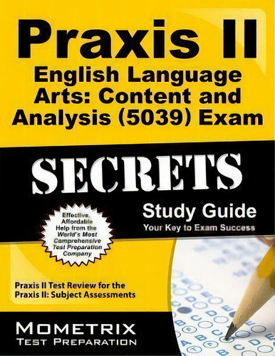 Praxis Ii English Language Arts: Content And Analysis (5039) Exam Secrets Study Guide, De Praxis Ii Exam Secrets Test Prep. Editorial Mometrix Media Llc, Tapa Blanda En Inglés