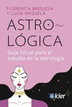 Comprar Astro-lógica, De F. Brizuela - L. Brizuela. 0 Editorial Kie
