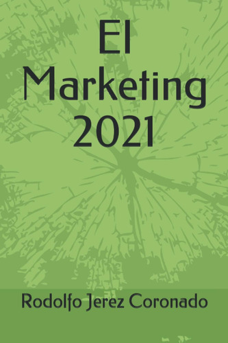 Libro: El Marketing 2021 (spanish Edition)