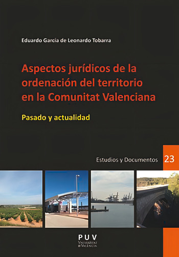 Aspectos Jurídicos De La Ordenación Del Territorio En La Comunitat Valenciana, De Eduardo García De Leonardo Tobarra. Editorial Publicacions De La Universitat De València, Tapa Blanda En Español, 2018
