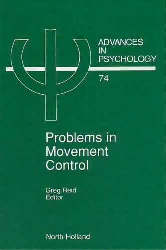 Problems In Movement Control: Volume 74, De G. Reid. Editorial Elsevier Science Technology, Tapa Dura En Inglés