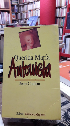 Querida Maria Antonieta - Jean Chalon